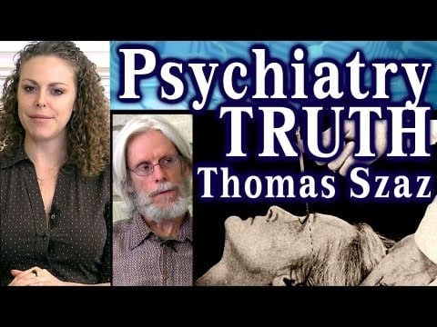 Mental Health Lies, Truth About Psychiatry, Psych Drugs & Psychology, Thomas Szaz | The Truth Talks