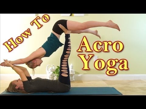 Amazing Acro Yoga! How to Stretch with Acroyoga for Flexibility & Strength, Yoga Workout