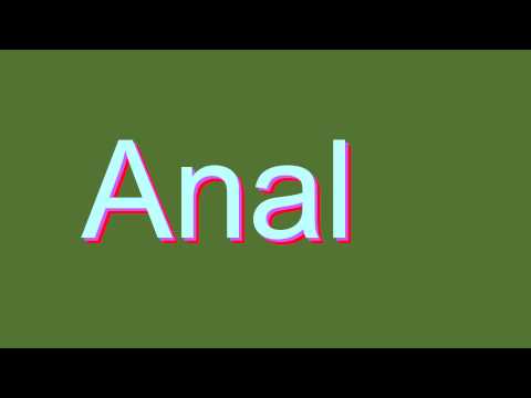 How to Pronounce Anal (Urban Slang Word)