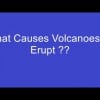 Family Health: What Causes Volcanoes To Erupt ??