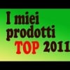 I miei prodotti TOP 2011