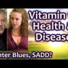 Vitamin D, Health &amp; Disease: Deficiency, Toxicity, Depression, Mental Health | The Truth Talks