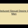 Family Health: Reduced Sexual Desire In Men