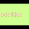 How to Pronounce Modalities