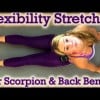 Flexibility Stretch Exercises Workout for Scorpion &amp; Back Bends For Ballet, Dance &amp; Cheerleading